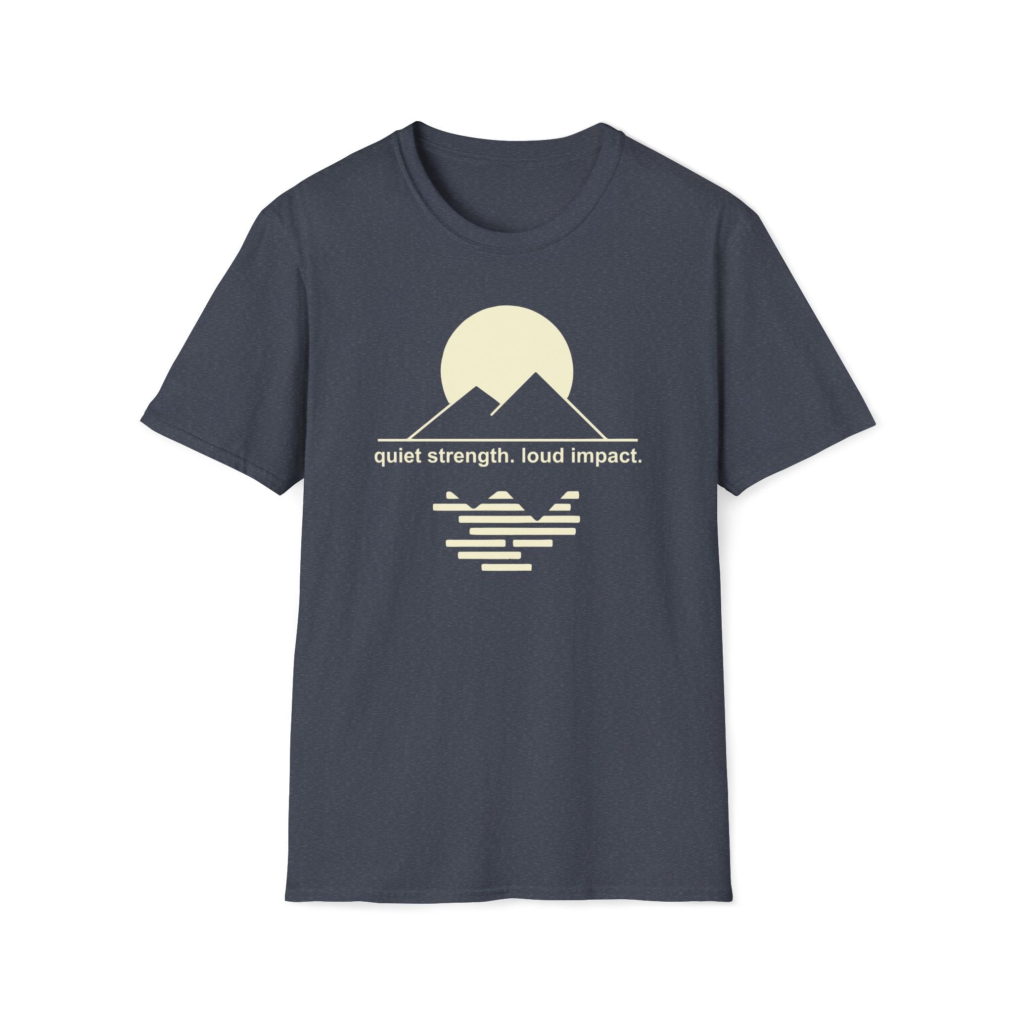 quiet strength. loud impact. T-Shirt