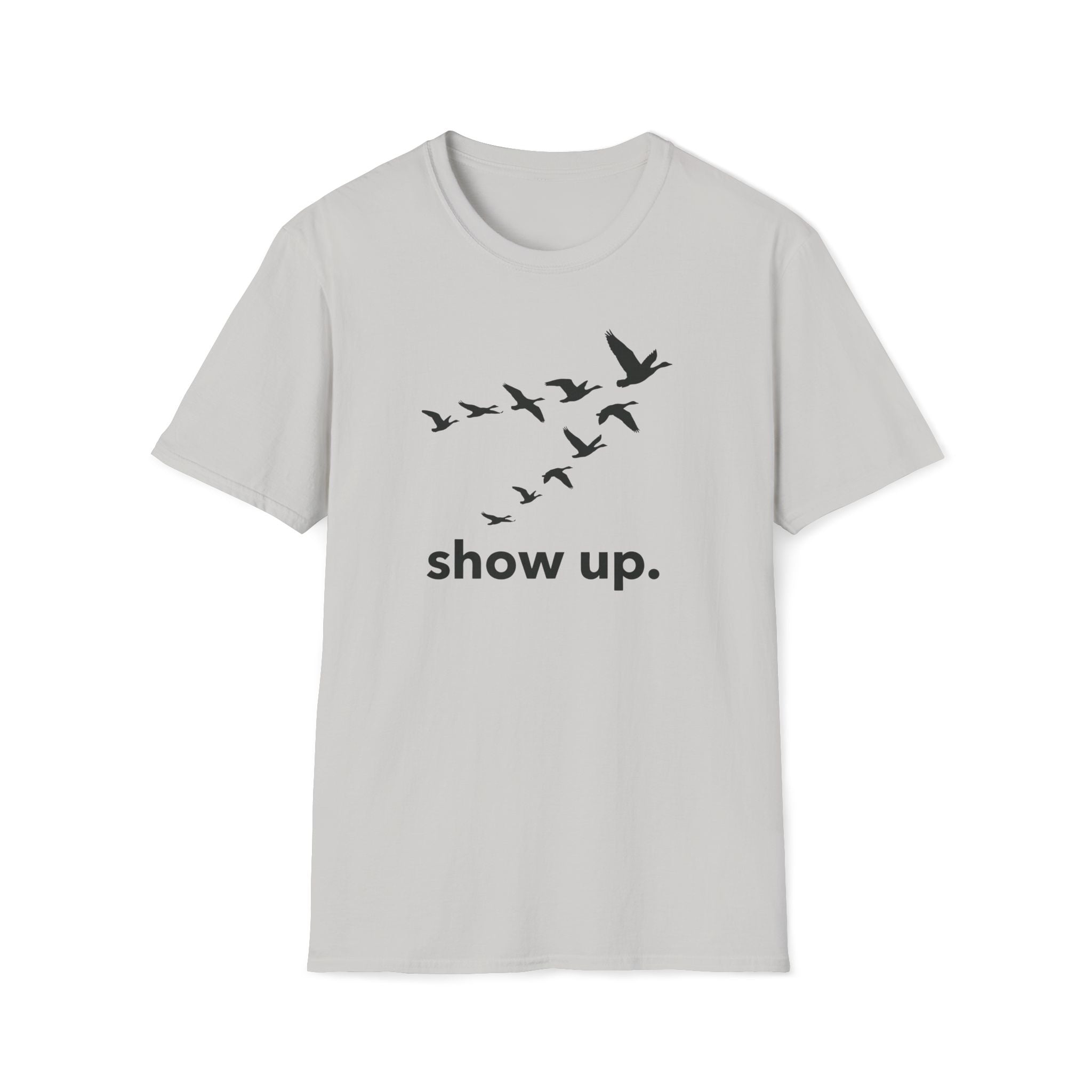 show up. T-Shirt