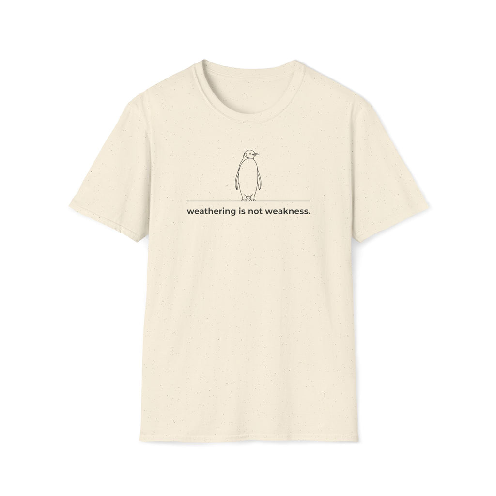 weathing is not weakness. T-Shirt