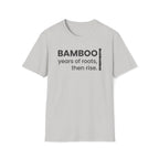 years of roots, then rise. T-Shirt