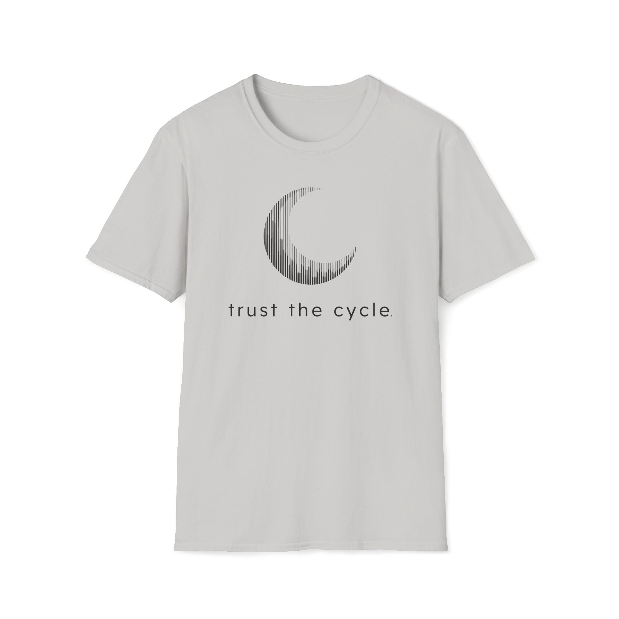 trust the cycle. T-Shirt