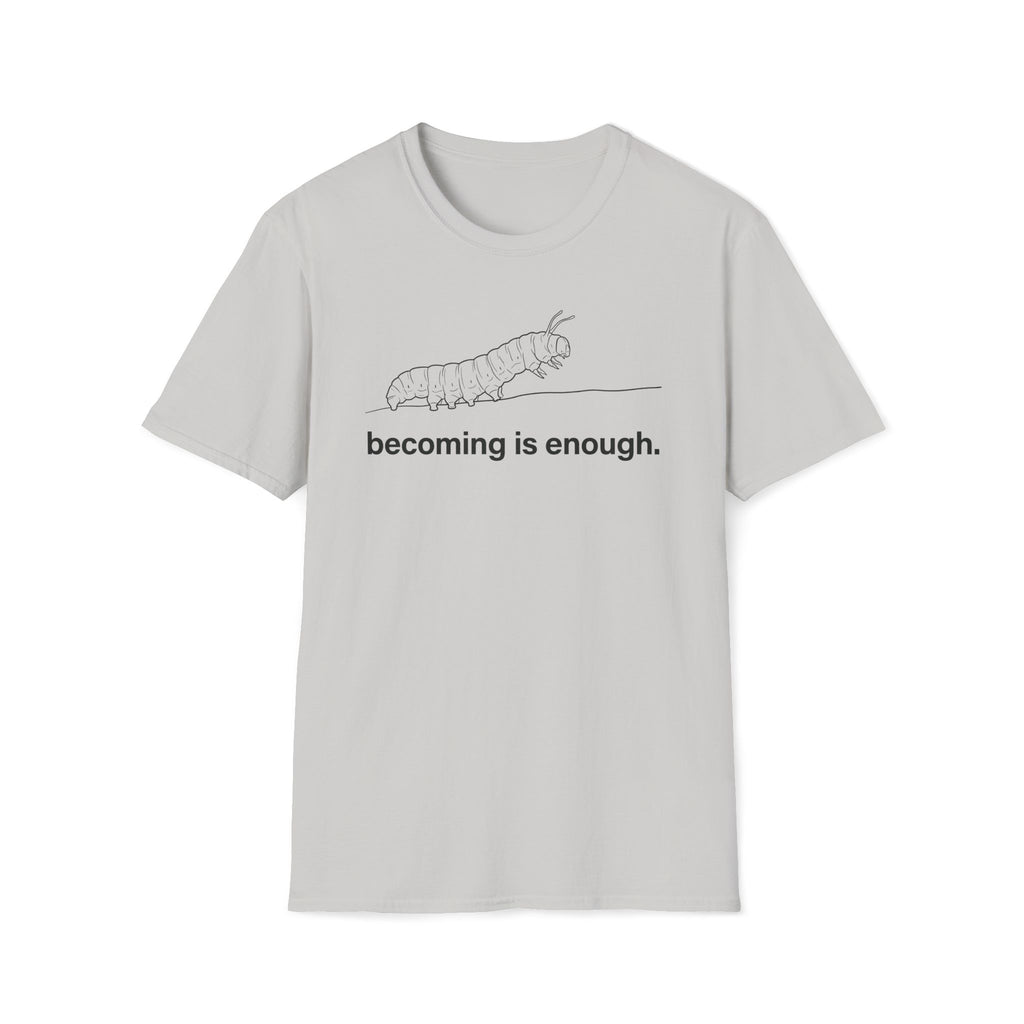 becoming is enough.