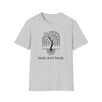 Bend, don't break. T-Shirt