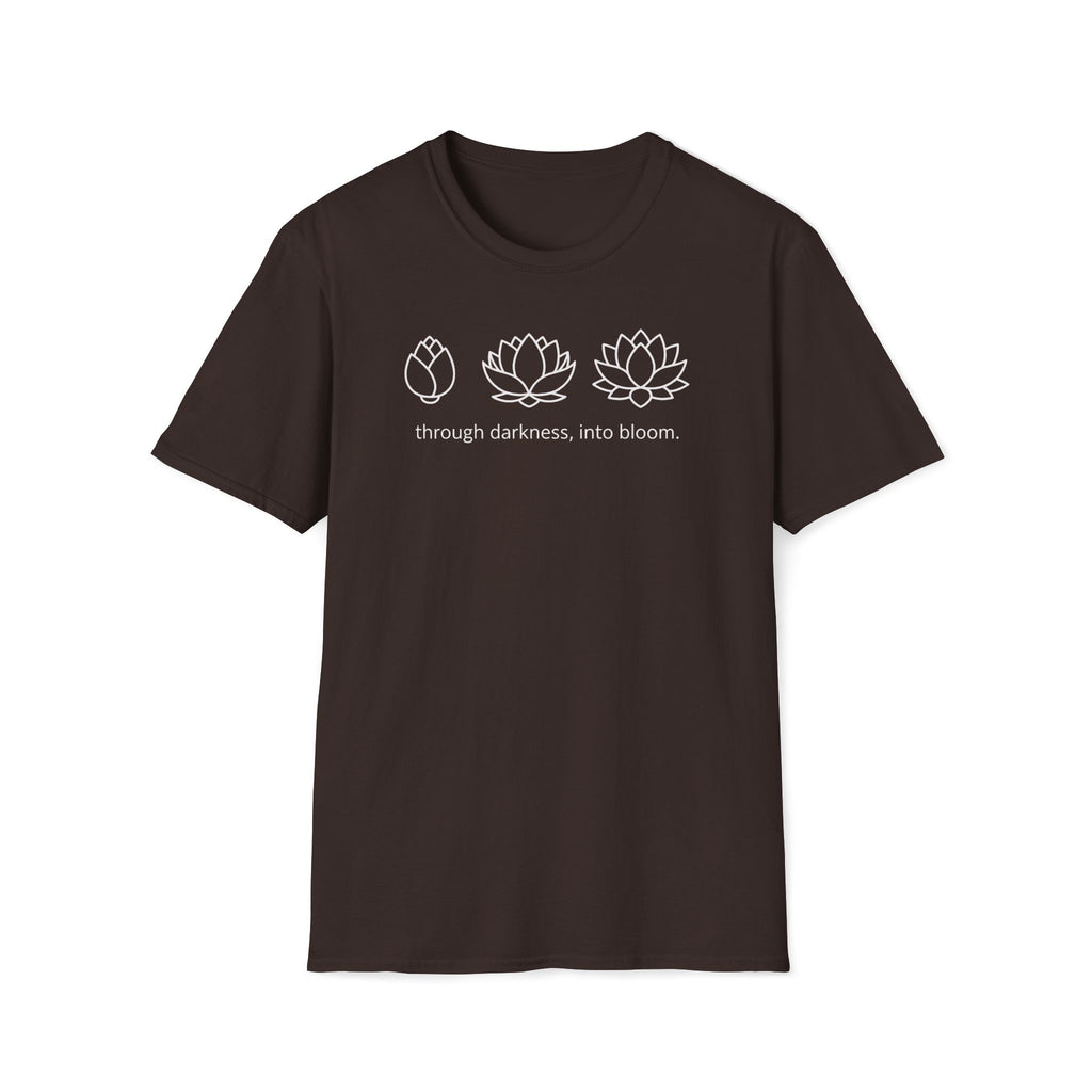darkness to bloom. T-Shirt