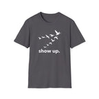 show up. T-Shirt