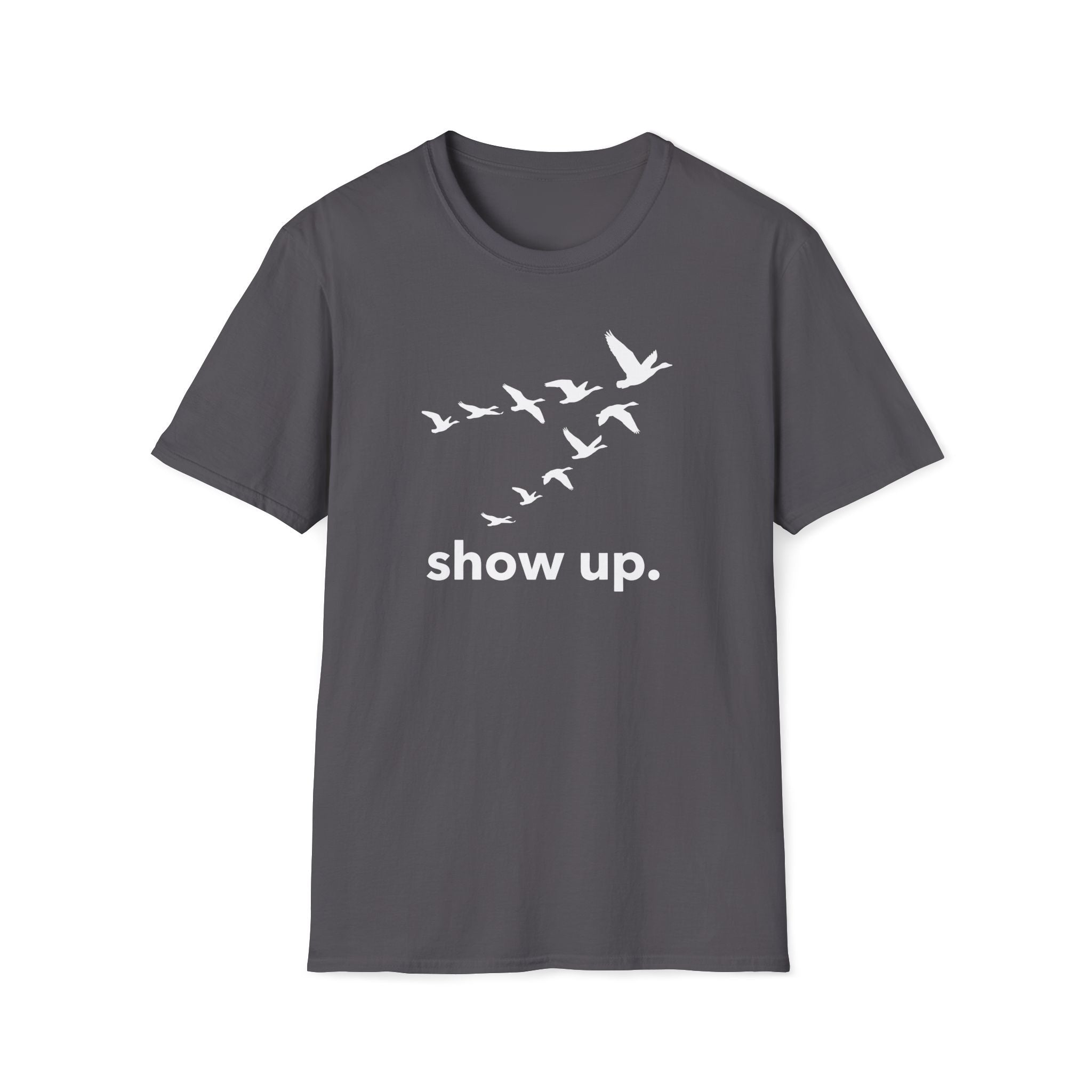 show up. T-Shirt